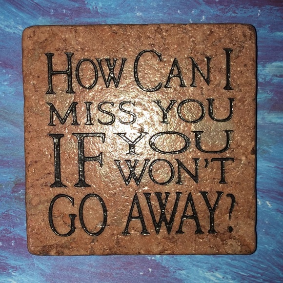 Stone Sense 4” Antique Marble Coaster “How can I miss you if you won’t go away?” - Picture 2 of 13